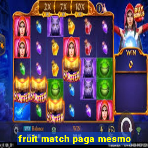 fruit match paga mesmo